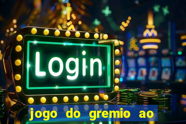 jogo do gremio ao vivo hd